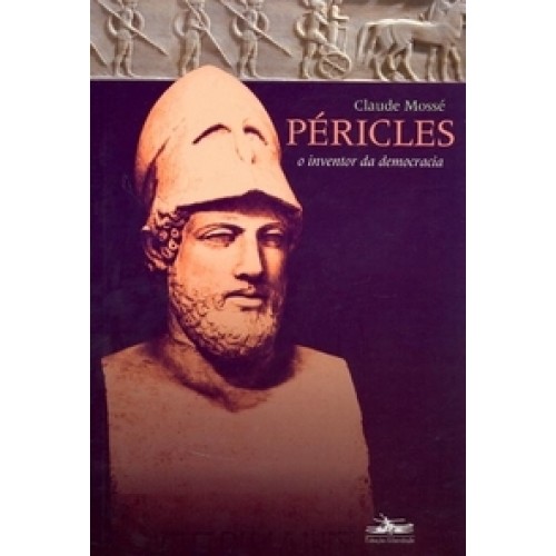 Péricles - O inventor da democracia